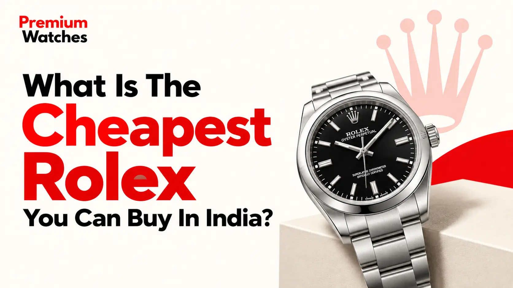 Cheapest Rolex Buying Guide in India